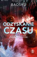 Odzyskanie czasu. Autor: Bao Shu. SmakLiter.pl Okładka książki Odzyskanie czasu