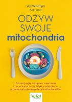 Odżyw swoje mitochondria. Autor: Ari Whitten. SmakLiter.pl Okładka książki Odżyw swoje mitochondria