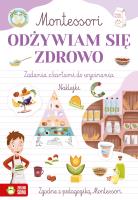 Odżywiam się zdrowo. Montessori. Autor: Zuzanna Osuchowska. SmakLiter.pl Okładka książki Odżywiam się zdrowo. Montessori