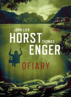 Ofiary. Autor: Jorn Lier Horst, Enger Thomas. SmakLiter.pl Okładka książki Ofiary