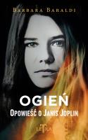 Ogień. Opowieść o Janis Joplin. Autor: Baraldi Barbara. SmakLiter.pl Okładka książki Ogień. Opowieść o Janis Joplin