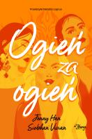 Ogień za ogień. Zemsta. Tom 2. Autor: Jenny Han, Siobhan Vivian. SmakLiter.pl Okładka książki Ogień za ogień. Zemsta. Tom 2