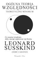 Ogólna teoria względności. Autor: Leonard Susskind, Cabannes Andre. SmakLiter.pl Okładka książki Ogólna teoria względności