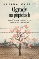 Ogrody na popiołach. Autor: Waszut Sabina. SmakLiter.pl Okładka książki Ogrody na popiołach