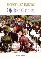 Ojciec Goriot. Autor: Honoriusz Balzac. SmakLiter.pl Okładka książki Ojciec Goriot