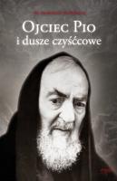 Ojciec Pio i dusze czyśćcowe wyd. 2. Autor: Marcello Stanzione. SmakLiter.pl Okładka książki Ojciec Pio i dusze czyśćcowe wyd. 2