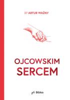 Ojcowskim sercem. Autor: Ważny Artur. SmakLiter.pl Okładka książki Ojcowskim sercem