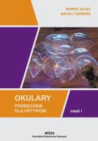 Okulary. Podręcznik dla optyków cz.1. Autor: Marek Zając, Maciej Ciebiera. SmakLiter.pl Okładka książki Okulary. Podręcznik dla optyków cz.1
