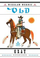 Old Gray w.2023. Autor: Wiesław Wernic. SmakLiter.pl Okładka książki Old Gray w.2023