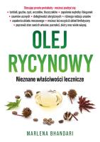 Olej rycynowy. Nieznane właściwości lecznicze. Autor: Bhandari Marlena. SmakLiter.pl Okładka książki Olej rycynowy. Nieznane właściwości lecznicze