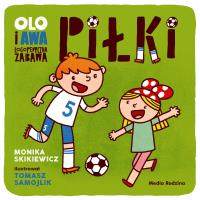 Olo i Awa. Logopedyczna zabawa. Piłki. Autor: Monika Skikiewicz, Samojlik Tomasz. SmakLiter.pl Okładka książki Olo i Awa. Logopedyczna zabawa. Piłki