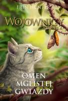 Omen Mglistej Gwiazdy. Wojownicy. Nowela. Autor: Erin Hunter. SmakLiter.pl Okładka książki Omen Mglistej Gwiazdy. Wojownicy. Nowela
