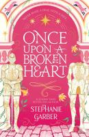 Once Upon A Broken Heart. Autor: Stephanie Garber. SmakLiter.pl Okładka książki Once Upon A Broken Heart