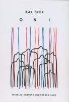 Oni BR. Autor: Kay Dick. SmakLiter.pl Okładka książki Oni BR