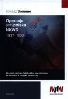 Operacja antypolska NKWD 1937-1938. Autor: Sommer Tomasz. SmakLiter.pl Okładka książki Operacja antypolska NKWD 1937-1938