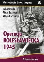 Operacja bolesławiecka 1945 BR. Autor: Primke Robert, Maciej Szczerepa, Wojciech Szczere. SmakLiter.pl Okładka książki Operacja bolesławiecka 1945 BR