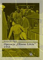 Operacja Oliwne Liście 1955. Autor: Krzysztof Mroczkowski. SmakLiter.pl Okładka książki Operacja Oliwne Liście 1955