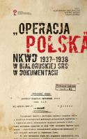 „Operacja polska” NKWD 1937-1938 na tle represji wobec Polaków w Białoruskiej SRS. Dokumenty. Wydawca: Centrum Polsko-Rosyjskiego Dialogu i Porozumienia. SmakLiter.pl Opakowanie „Operacja polska” NKWD 1937-1938 na tle represji wobec Polaków w Białoruskiej SRS. Dokumenty