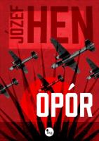 Opór. Autor: Józef Hen. SmakLiter.pl Okładka książki Opór