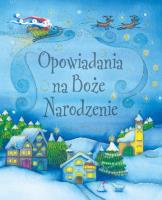 Opowiadania na Boże Narodzenie. Autor:   Praca zbiorowa. SmakLiter.pl Okładka książki Opowiadania na Boże Narodzenie