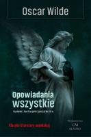 Opowiadania wszystkie. Wydanie ilustrowane. Autor: Wilde Oscar. SmakLiter.pl Okładka książki Opowiadania wszystkie. Wydanie ilustrowane