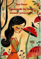Opowiastki dla dzieci - wierszem i prozą pisane. Autor: Piotr Kanar. SmakLiter.pl Okładka książki Opowiastki dla dzieci - wierszem i prozą pisane