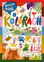 Opowiem ci, mamo, o kolorach. Autor: Ola Woldańska-Płocińska. SmakLiter.pl Okładka książki Opowiem ci, mamo, o kolorach