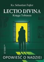 Opowieść o nadziei. Lectio divina. Księga Tobiasza. Autor: Sebastian Fajfer. SmakLiter.pl Okładka książki Opowieść o nadziei. Lectio divina. Księga Tobiasza