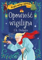 Opowieść wigilijna. Klasyka młodego czytelnika. Autor: Charles Dickens. SmakLiter.pl Okładka książki Opowieść wigilijna. Klasyka młodego czytelnika