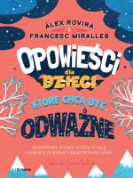 Opowieści dla dzieci, które chcą być odważne. 35 historii, które dadzą ci siłę i pomogą pokonać przeciwności losu. Autor: Rovira Álex, Miralles Francesc. SmakLiter.pl Okładka książki Opowieści dla dzieci, które chcą być odważne. 35 historii, które dadzą ci siłę i pomogą pokonać przeciwności losu