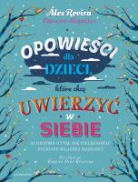 Opowieści dla dzieci, które chcą uwierzyć w siebie. Autor: Rovira Alex, Miralles Francesc. SmakLiter.pl Okładka książki Opowieści dla dzieci, które chcą uwierzyć w siebie