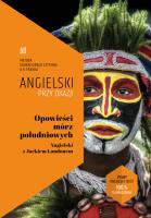 Opowieści mórz południowych. Angielski z Jackiem Londonem. Autor: Jack London, Frank Ilya. SmakLiter.pl Okładka książki Opowieści mórz południowych. Angielski z Jackiem Londonem