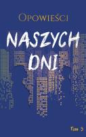 Opowieści naszych dni tom 3. Autor: Biegalski Marek, null null, Karpowicz Michał, Władysława Magiera, Anna Magosz. SmakLiter.pl Okładka książki Opowieści naszych dni tom 3
