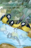Opowieści o Czujątkach w kolorach empatii. Autor: Joanna Bogudał-Borkowska. SmakLiter.pl Okładka książki Opowieści o Czujątkach w kolorach empatii