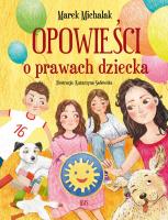 Opowieści o prawach dziecka. Autor: Michalak Marek. SmakLiter.pl Okładka książki Opowieści o prawach dziecka