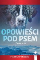 Opowieści pod psem z górami w tle. Autor: Cholewa Stanisław. SmakLiter.pl Okładka książki Opowieści pod psem z górami w tle