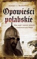 Opowieści połabskie. Autor: Robert F. Barkowski. SmakLiter.pl Okładka książki Opowieści połabskie
