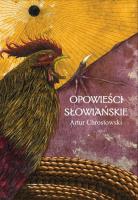 Opowieści słowiańskie. Autor: Artur Chrostowski. SmakLiter.pl Okładka książki Opowieści słowiańskie