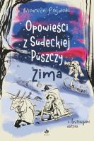Opowieści z Sudeckiej Puszczy Zima. Autor: Pajdak Marcin. SmakLiter.pl Okładka książki Opowieści z Sudeckiej Puszczy Zima