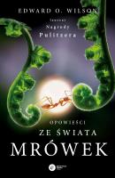 Opowieści ze świata mrówek. Autor: Edward O. Wilson. SmakLiter.pl Okładka książki Opowieści ze świata mrówek
