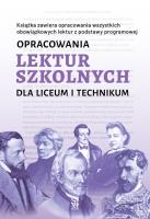 Opracowania lektur szkolnych dla liceum i technikum. Autor: Zioła-Zemczak Katarzyna, Izabela Paszko, Iza Sieranc. SmakLiter.pl Okładka książki Opracowania lektur szkolnych dla liceum i technikum