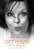 Optymizm mimo wszystko. Autor: Agata Komorowska. SmakLiter.pl Okładka książki Optymizm mimo wszystko