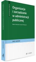 Organizacja i zarządzanie w administracji.... Autor: Robert Gawłowski (red.). SmakLiter.pl Okładka książki Organizacja i zarządzanie w administracji...