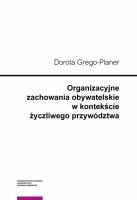 Organizacyjne zachowania obywatelskie w kontekście życzliwego przywództwa. Autor: Grego-Planer Dorota. SmakLiter.pl Okładka książki Organizacyjne zachowania obywatelskie w kontekście życzliwego przywództwa