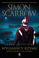 Orły Imperium T.19 Wygnańcy Rzymu. Autor: Simon Scarrow. SmakLiter.pl Okładka książki Orły Imperium T.19 Wygnańcy Rzymu
