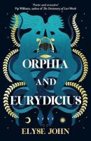 Orphia and Eurydicius. Autor: John Elyse. SmakLiter.pl Okładka książki Orphia and Eurydicius