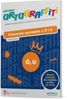 Ortograffiti. Pisownia wyrazów z Ó i U 13-18 lat. Autor: Studnicka Jolanta. SmakLiter.pl Okładka książki Ortograffiti. Pisownia wyrazów z Ó i U 13-18 lat