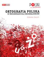 Ortografia polska w ćwiczeniach dla obcokrajowców. Autor: Elżbieta Zarych. SmakLiter.pl Okładka książki Ortografia polska w ćwiczeniach dla obcokrajowców