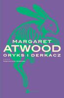 Oryks i Derkacz. Autor: Atwood Margaret. SmakLiter.pl Okładka książki Oryks i Derkacz