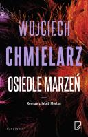 Osiedle marzeń. Autor: Chmielarz Wojciech. SmakLiter.pl Okładka książki Osiedle marzeń